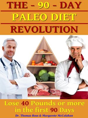 cover image of The 90 Days Paleo Diet Revolution--Lose 40 Pounds Or More the First 90 Days